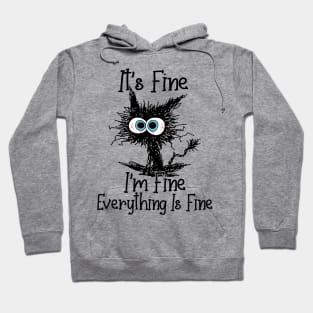 It's Fine I'm Fine Everything Is Fine Funny Cat Lover Gifts Shirt Hoodie